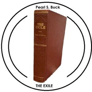 The Exile, Hardcover Book by Buck, Pearl S., P.F. Collier & Son, Vintage 1936